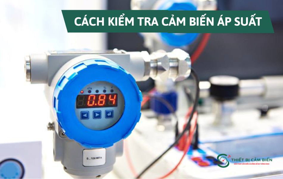 cach kiem tra cam bien ap suat